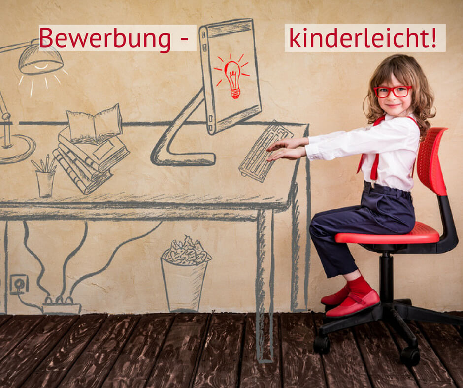 Bewerbung - kinderleicht!